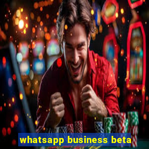 whatsapp business beta